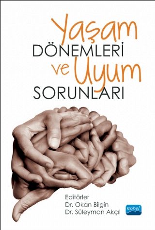 Nobel Yaşam Dönemleri ve Uyum Sorunları - Okan Bilgin, Süleyman Akçıl Nobel Akademi Yayınları