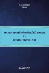 Platon Markanın Hükümsüzlüğü Davası ve Hukuki Sonuçları - Serhat Sezgin Platon Hukuk Yayınları