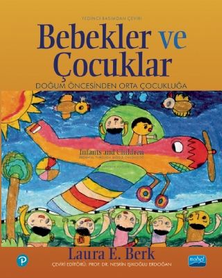 Nobel Bebekler ve Çocuklar Doğum Öncesinden Orta Çocukluğa  - Laura E. Berk Nobel Akademi Yayınları