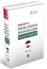 Adalet Yargıtay'ın Sosyal Güvenlik Hukukuna İlişkin Seçilmiş Kararları - Halil Yılmaz Adalet Yayınevi