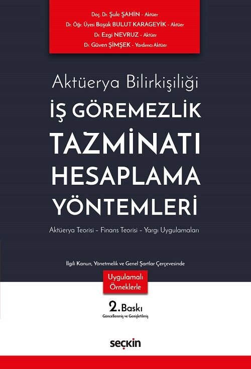 Seçkin İş Göremezlik Tazminatı Hesaplama Yöntemleri 2. Baskı - Şule Şahin, Başak Bulut Karageyik, Ezgi Nevruz, Güven Şimşek Seçkin Yayınları