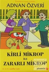 Kirli Mikrop ile Zararlı Mikrop 2. ve 3. Sınıflar İçin Masal Kitabı - Adnan Özveri Phoenix Yayınları