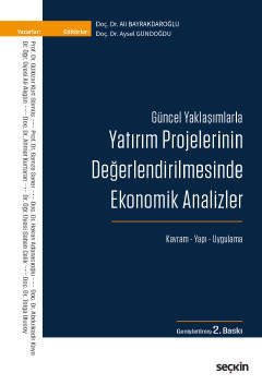 Seçkin Yatırım Projelerinin Değerlendirilmesinde Ekonomik Analizler - Ali Bayrakdaroğlu, Aysel Gündoğdu Seçkin Yayınları