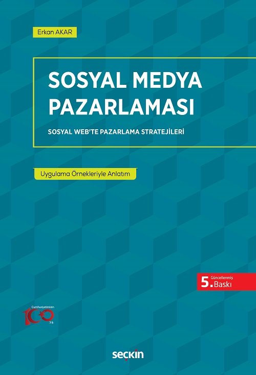 Seçkin Sosyal Medya Pazarlaması 5. Baskı - Erkan Akar Seçkin Yayınları