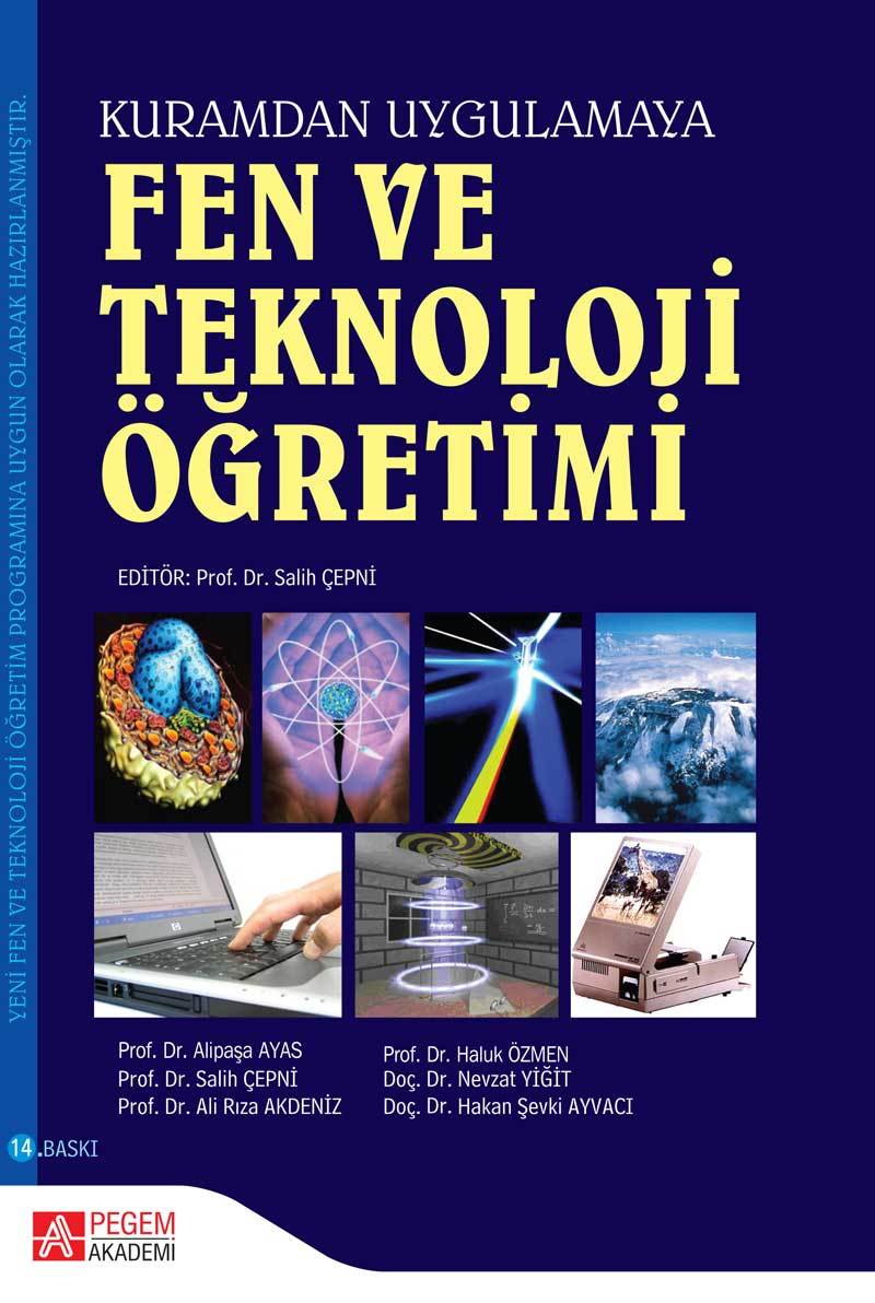 Pegem Kuramdan Uygulamaya Fen ve Teknoloji Öğretimi Salih Çepni Pegem Akademi Yayıncılık