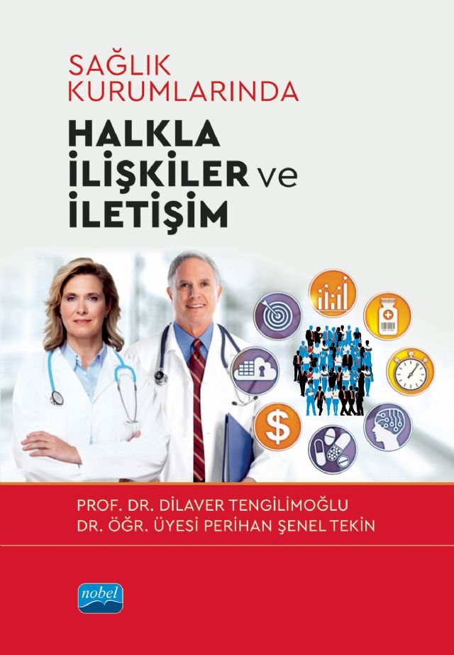 Nobel Sağlık Kurumlarında Halkla İlişkiler ve İletişim - Dilaver Tengilimoğlu, Perihan Şenel Tekin Nobel Akademi Yayınları