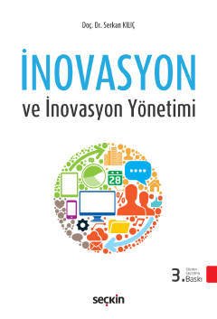 Seçkin İnovasyon ve İnovasyon Yönetimi - Serkan Kılıç Seçkin Yayınları