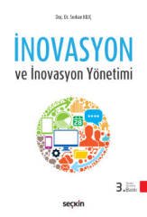 Seçkin İnovasyon ve İnovasyon Yönetimi - Serkan Kılıç Seçkin Yayınları