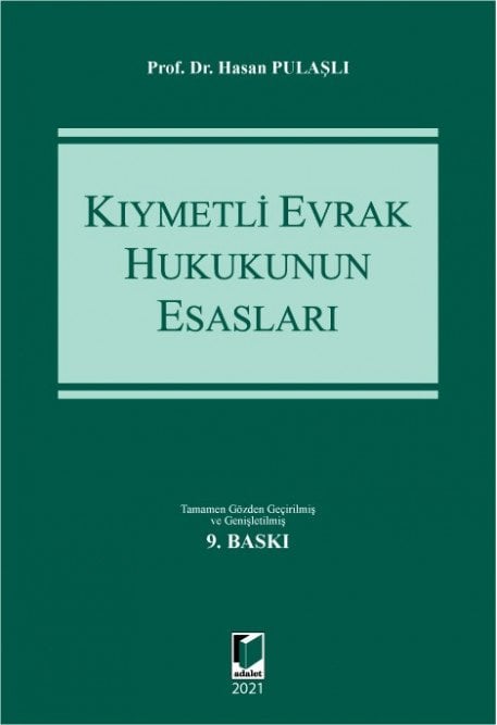 Adalet Kıymetli Evrak Hukukunun Esasları 9. Baskı - Hasan Pulaşlı Adalet Yayınevi