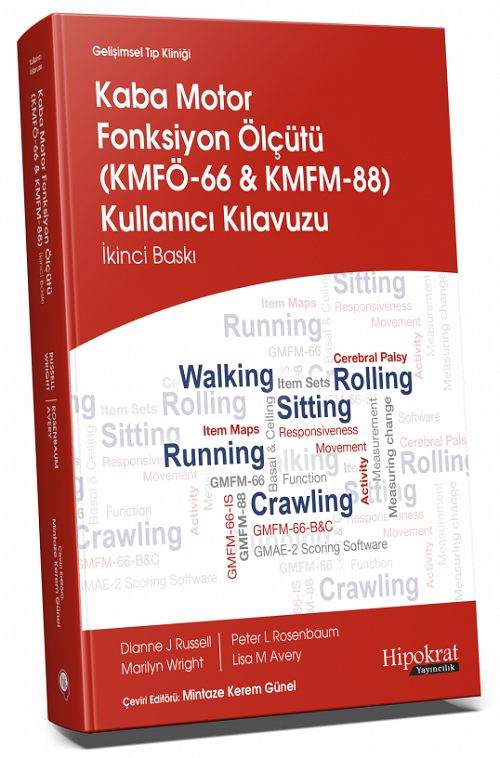 Hipokrat Gelişimsel Tıp Kliniği Kaba Motor Fonksiyon Ölçütü KMFÖ-66 ve KMFM-88 Kullanıcı Kılavuzu Hipokrat Kitabevi