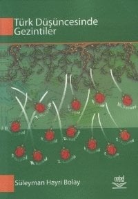 Nobel Türk Düşüncesinde Gezintiler - Süleyman Hayri Bolay Nobel Akademi Yayınları