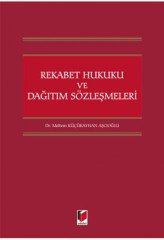 Adalet Rekabet Hukuku ve Dağıtım Sözleşmeleri - Meltem Küçükayhan Aşcıoğlu Adalet Yayınevi