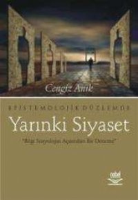 Nobel Epistemolojik Düzlemde Yarınki Siyaset - Cengiz Anık Nobel Akademi Yayınları