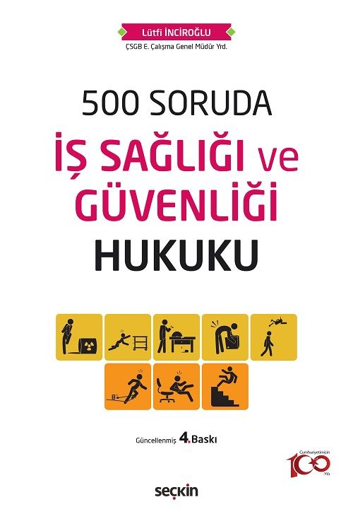 Seçkin 500 Soruda İş Sağlığı ve Güvenliği Hukuku 4. Baskı - Lütfi İnciroğlu Seçkin Yayınları