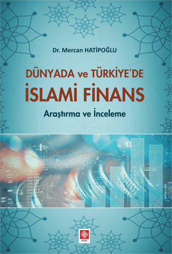 Ekin Dünyada ve Türkiye'de İslami Finans - Mercan Hatipoğlu Ekin Yayınları