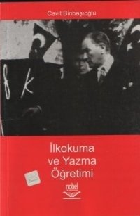 Nobel İlkokuma ve Yazma Öğretimi - Cavit Binbaşıoğlu Nobel Akademi Yayınları