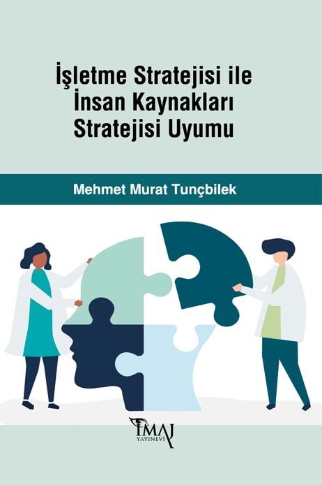 İmaj İşletme Stratejisi ile İnsan Kaynakları Stratejisi Uyumu - Mehmet Murat Tunçbilek İmaj Yayınları