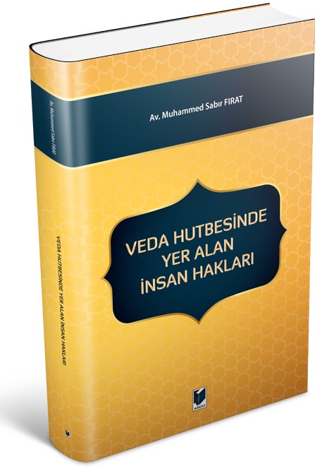 Adalet Veda Hutbesinde Yer Alan İnsan Hakları - Muhammed Sabır Fırat Adalet Yayınevi