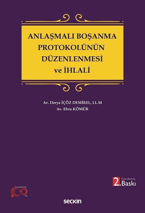 Seçkin Anlaşmalı Boşanma Protokolünün Düzenlenmesi ve İhlali 2. Baskı - Derya İçöz Demirel, Ebru Kömür Seçkin Yayınları