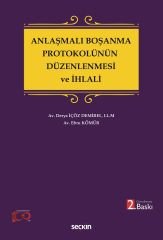 Seçkin Anlaşmalı Boşanma Protokolünün Düzenlenmesi ve İhlali 2. Baskı - Derya İçöz Demirel, Ebru Kömür Seçkin Yayınları