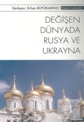 Phoenix Değişen Dünyada Rusya ve Ukrayna - Erhan Büyükakıncı Phoenix Yayınları