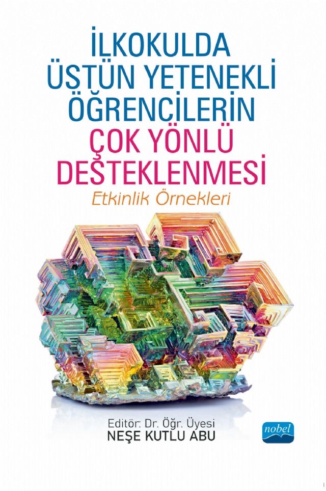 Nobel İlkokulda Üstün Yetenekli Öğrencilerin Çok Yönlü Desteklenmesi - Neşe Kutlu Abu Nobel Akademi Yayınları