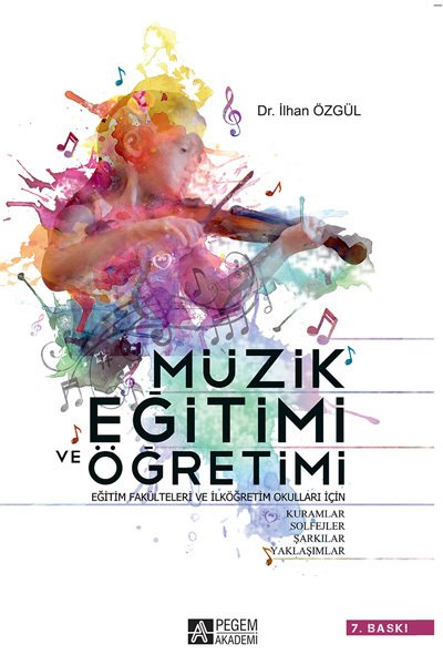 Pegem Müzik Eğitimi ve Öğretimi İlhan Özgül Pegem Akademi Yayıncılık