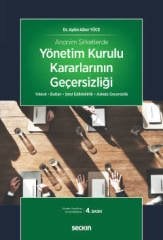 Seçkin Anonim Şirketlerde Yönetim Kurulu Kararlarının Geçersizliği 4. Baskı - Aydın Alber Yüce Seçkin Yayınları