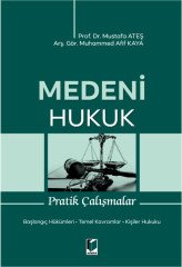 Adalet Medeni Hukuk Pratik Çalışmalar - Mustafa Ateş, Muhammed Afif Kaya Adalet Yayınevi