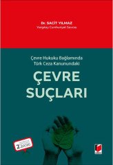 Adalet Çevre Hukuku Bağlamında Türk Ceza Kanunundaki Çevre Suçları 2. Baskı - Sacit Yılmaz Adalet Yayınevi