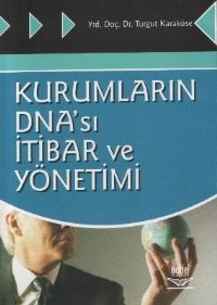 Nobel Kurumların DNA’sı ve İtibar Yönetimi - Turgut Karaköse Nobel Akademi Yayınları