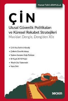 Seçkin Çin Ulusal Güvenlik Politikaları ve Küresel Rekabet Stratejileri - Memet Tohti Atawulla Seçkin Yayınları