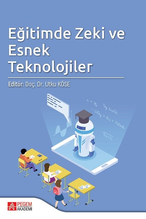 Pegem Eğitimde Zeki ve Esnek Teknolojiler - Utku Köse Pegem Akademi Yayınları