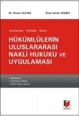 Adalet Hükümlülerin Uluslararası Nakli Hukuku ve Uygulaması - Ahmet Ulutaş, Ömer Serdar Atabey Adalet Yayınevi