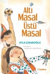 Altı Masal Üstü Masal - Ayla Çınaroğlu Tudem Yayınları