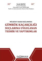 Platon Gümrük Kaçakçılığı Suçlarına Uygulanan Tedbir ve Yaptırımlar - Tarık Mavili Platon Hukuk Yayınları