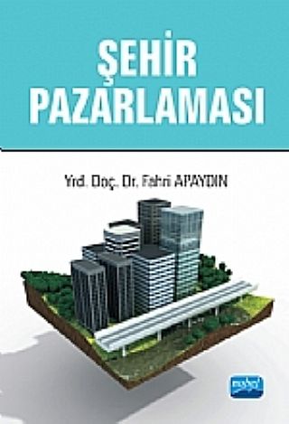 Nobel Şehir Pazarlaması - Fahri Apaydın Nobel Akademi Yayınları