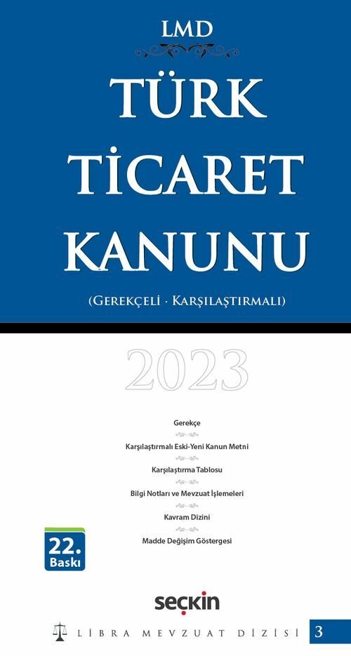 Seçkin 2023 Libra Mevzuat Dizisi Türk Ticaret Kanunu, Gerekçeli-Karşılaştırmalı 22. Baskı Seçkin Yayınları