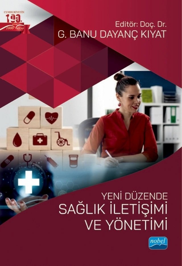 Nobel Yeni Düzende Sağlık İletişimi ve Yönetimi - G. Banu Dayanç Kıyat Nobel Akademi Yayınları