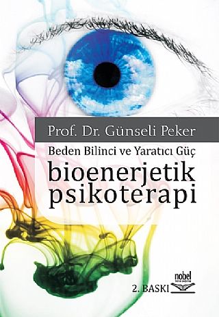 Nobel Bioenerjetik Psikoterapi - Günseli Peker Nobel Akademi Yayınları