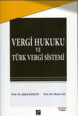 Gazi Kitabevi Vergi Hukuku ve Türk Vergi Sistemi 5. Baskı - Şükrü Kızılot, Metin Taş Gazi Kitabevi