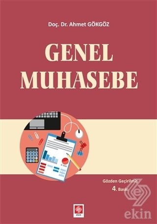 Ekin Genel Muhasebe 4. Baskı - Ahmet Gökgöz Ekin Yayınları