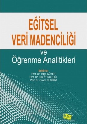 Anı Yayıncılık Eğitsel Veri Madenciliği Ve Öğrenme Analitikleri - Halil Yurdugül, Soner Yıldırım, Tolga Güyer Anı Yayıncılık