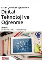 Pegem Erken Çocukluk Eğitiminde Dijital Teknoloji ve Öğrenme - Rahime Filiz Ağmaz, Funda Ergüleç Pegem Akademi Yayınları