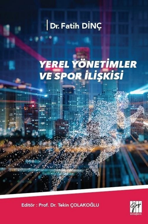 Gazi Kitabevi Yerel Yönetimler ve Spor İlişkisi - Fatih Dinç Gazi Kitabevi