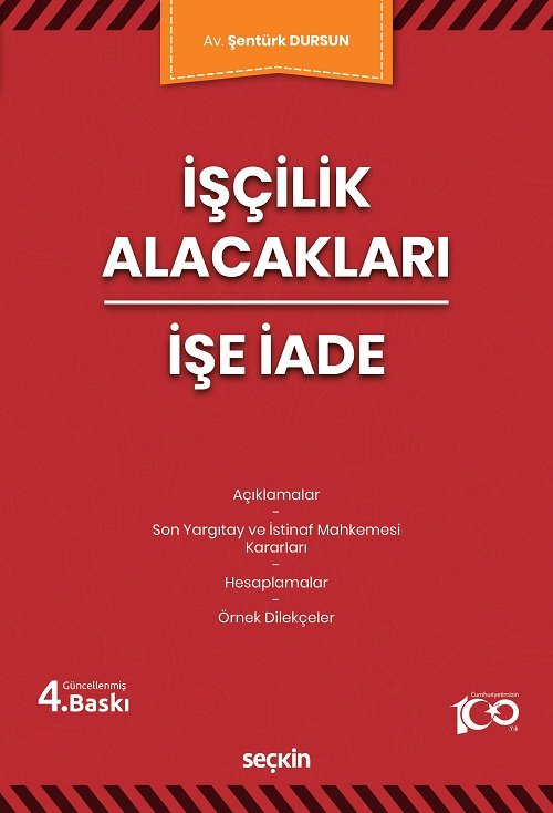 Seçkin İşçilik Alacakları İşe İade 4. Baskı - Şentürk Dursun Seçkin Yayınları