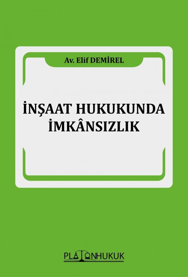 Platon İnşaat Hukukunda İmkansızlık - Elif Demirel Platon Hukuk Yayınları