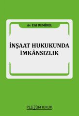 Platon İnşaat Hukukunda İmkansızlık - Elif Demirel Platon Hukuk Yayınları