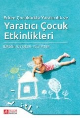 Pegem Erken Çocuklukta Yaratıcılık ve Yaratıcı Çocuk Etkinlikleri - Eda Yazgın, Yücel Yazgın Pegem Akademi Yayınları