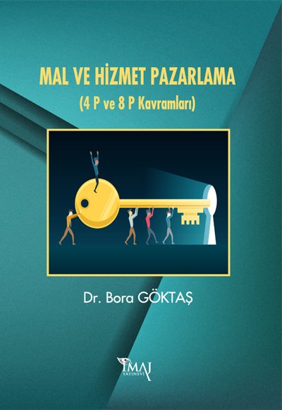 İmaj Mal ve Hizmet Pazarlama (4 P ve 8 P Kavramları) - Bora Göktaş İmaj Yayınları